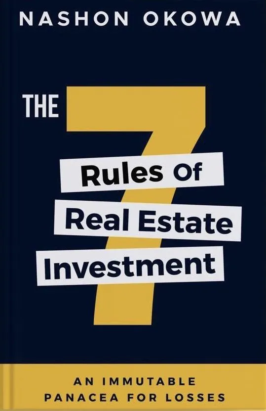 The Seven Rules of Real Estate Investment by Nashon Okowa: A Book Review
